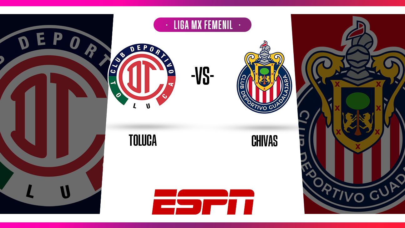 Sigue en vivo Toluca vs Chivas por la ida de cuartos de final ESPN